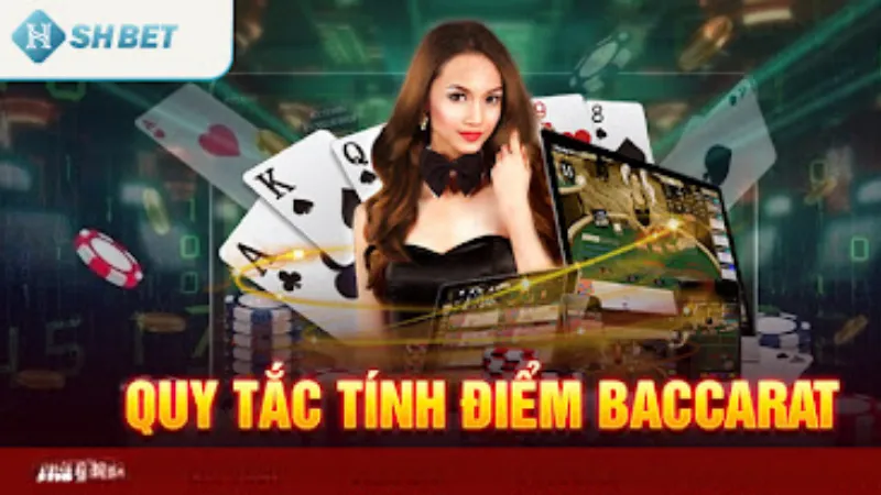 Luật chơi Baccarat cơ bản
